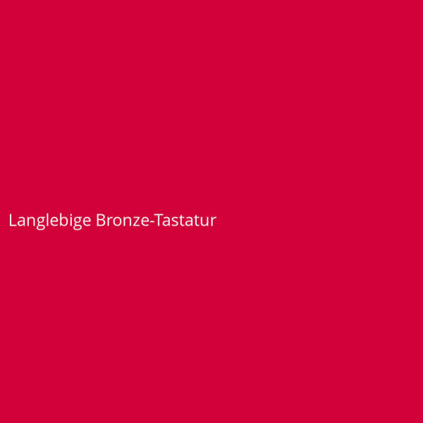 Langlebige Bronze-Tastatur