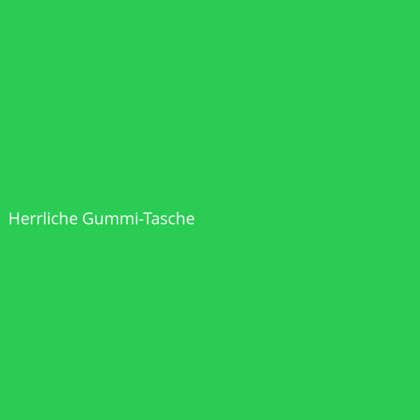 Herrliche Gummi-Tasche